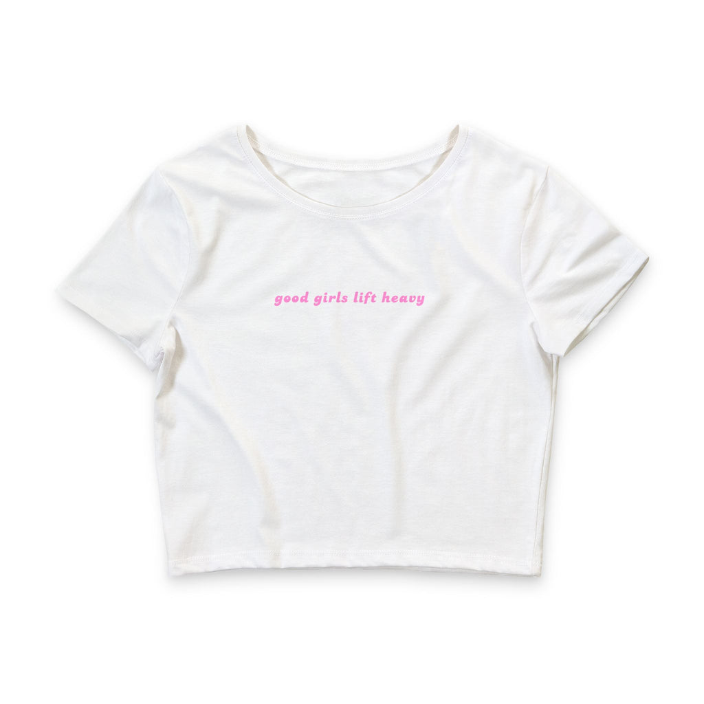 Good Girls Lift Heavy Crop