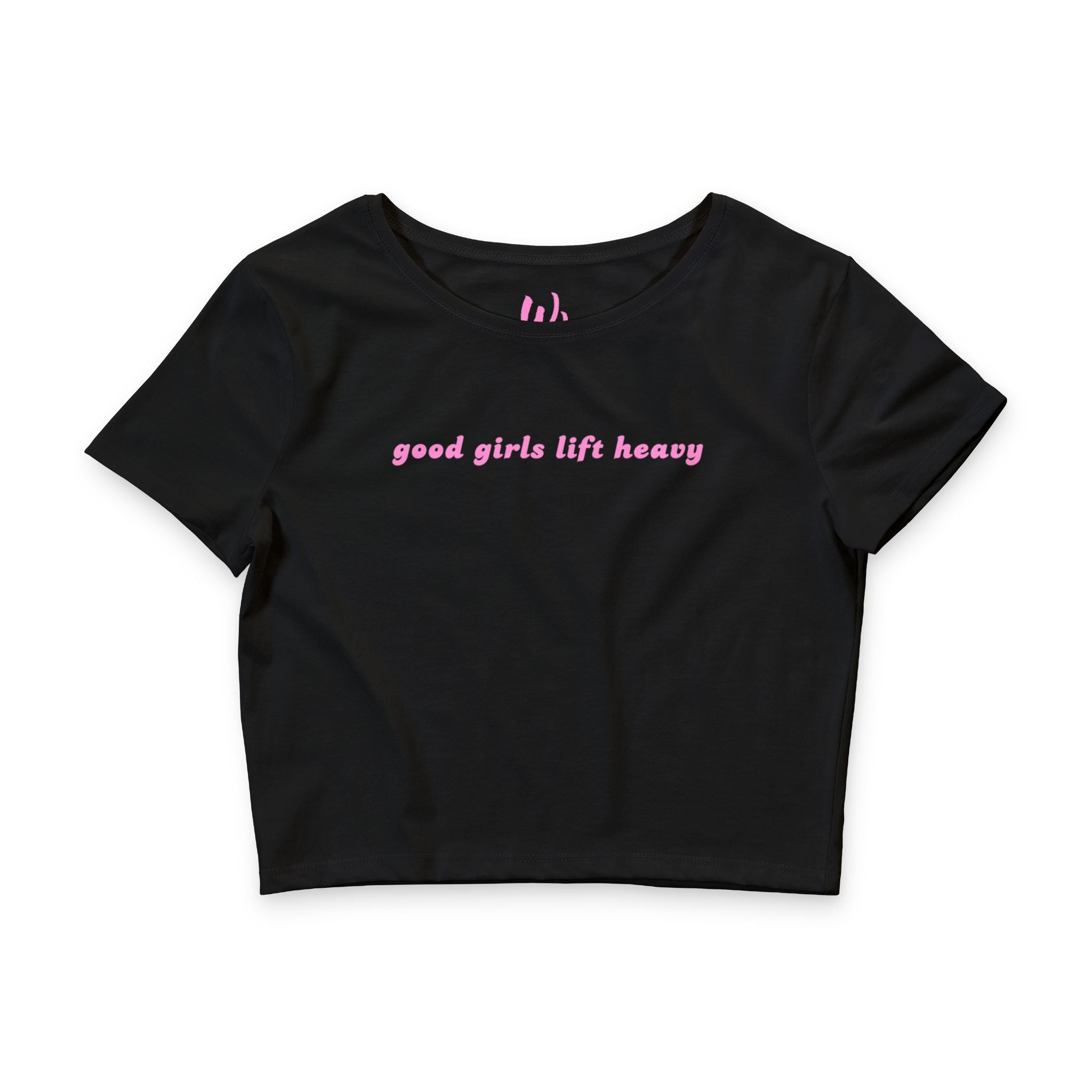 Good Girls Lift Heavy - Crop
