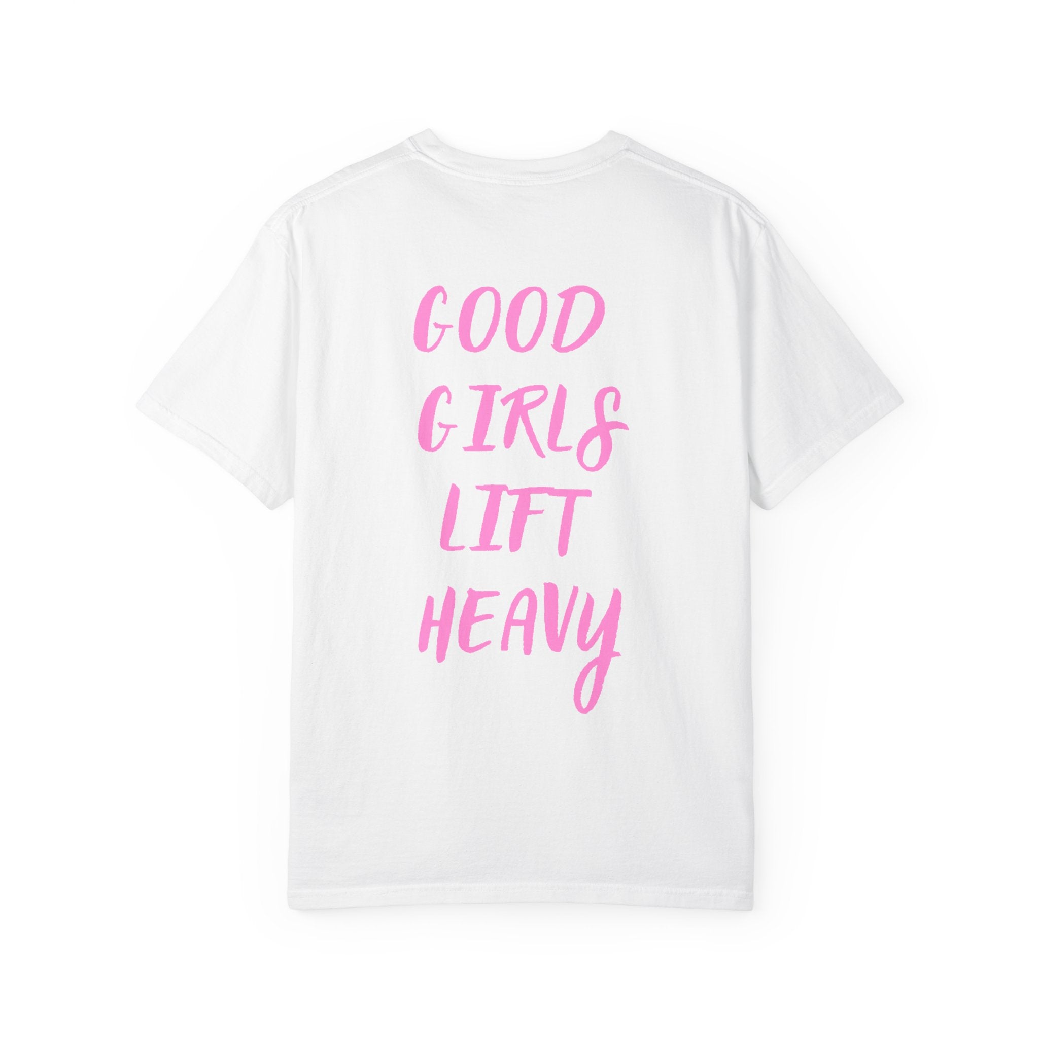 Good Girls Lift Heavy - Tee