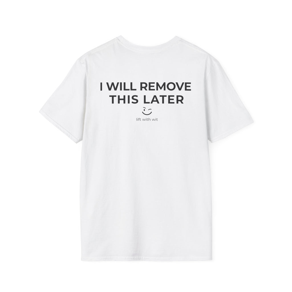 I Will Remove This Later Tee