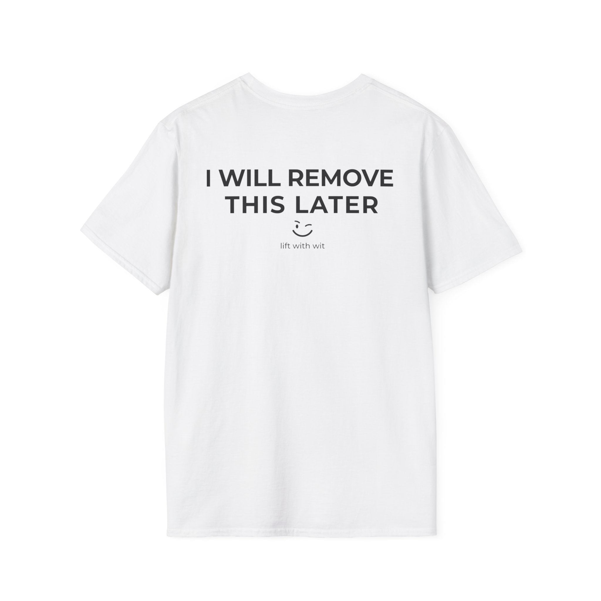 I Will Remove This Later Tee