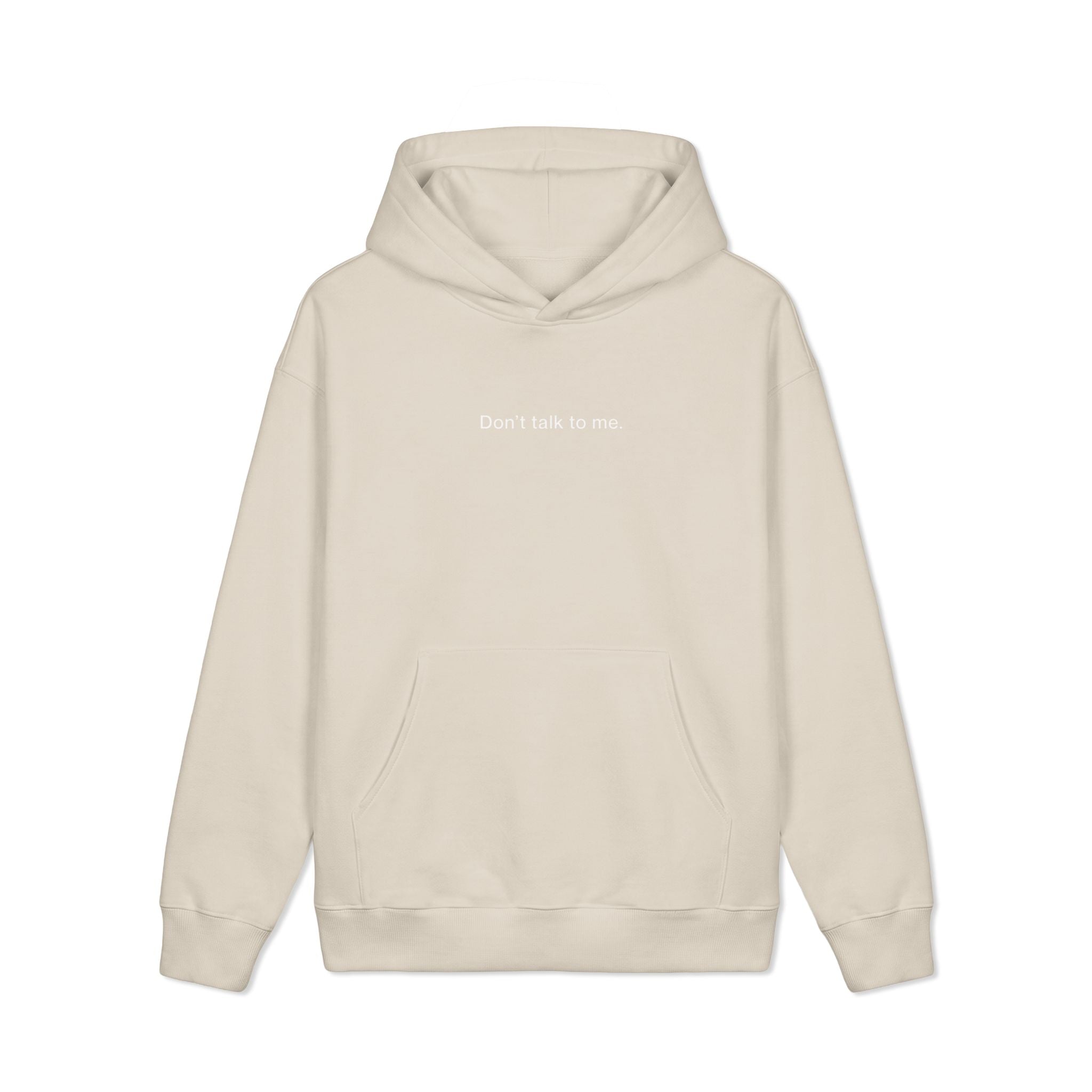 Don't Talk To Me - Hoodie