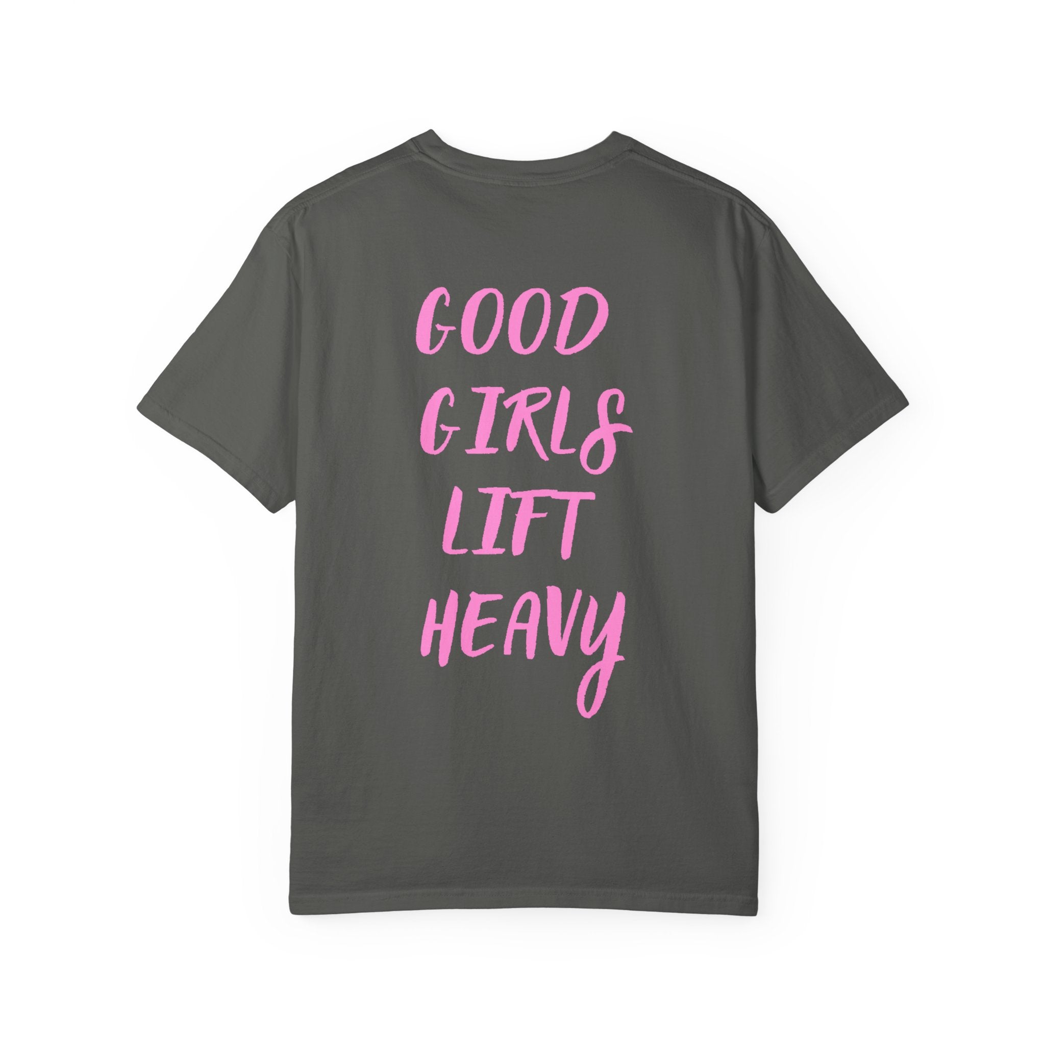Good Girls Lift Heavy - Tee
