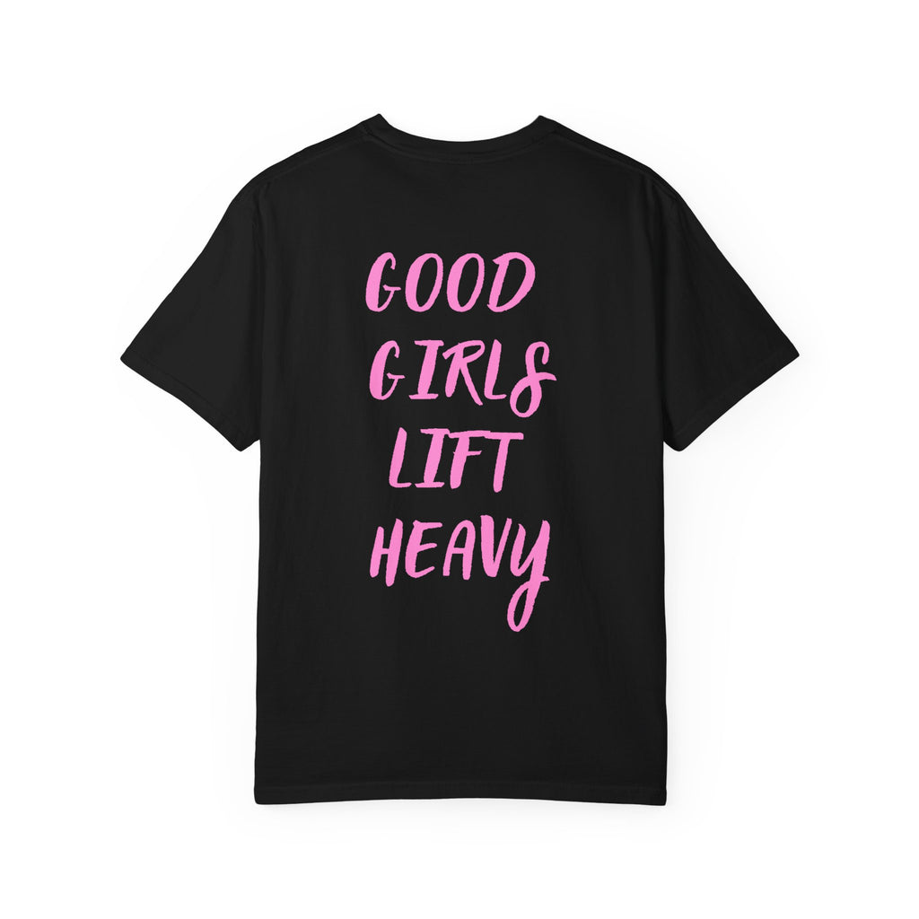 Good Girls Lift Heavy - Tee
