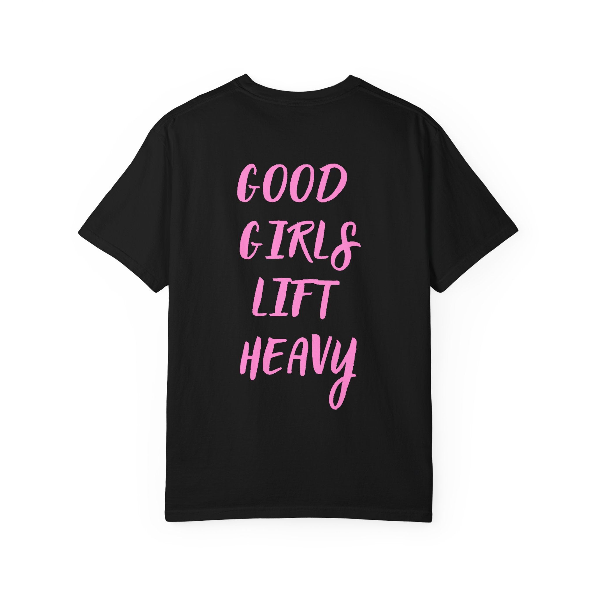 Good Girls Lift Heavy - Tee