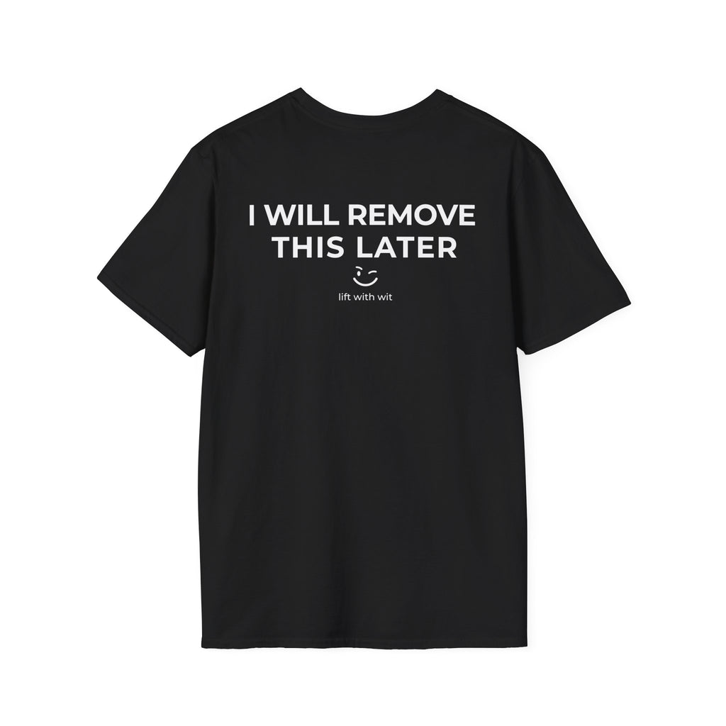 I Will Remove This Later Tee