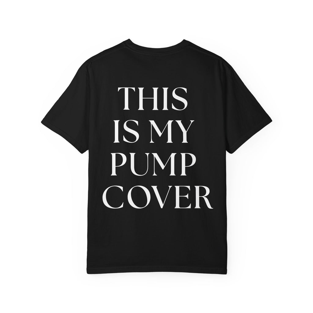 This Is My Pump Cover - Tee
