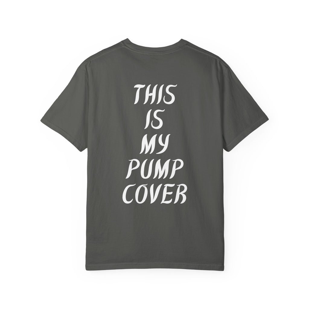 This Is My Pump Cover - Tee