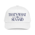 That's What Sea Said - Hat