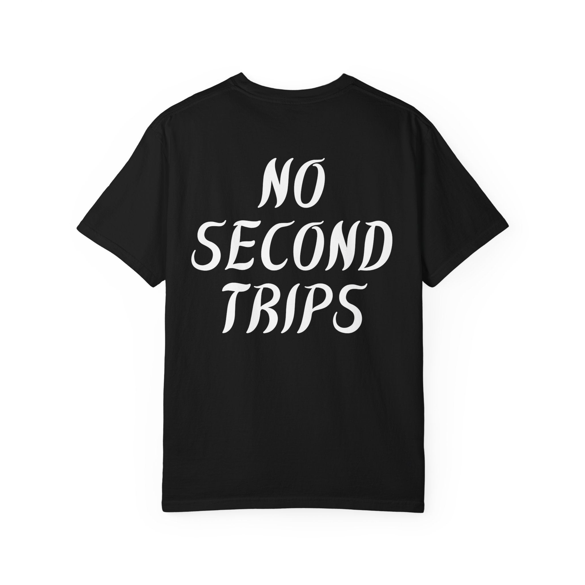 No Second Trips - Tee